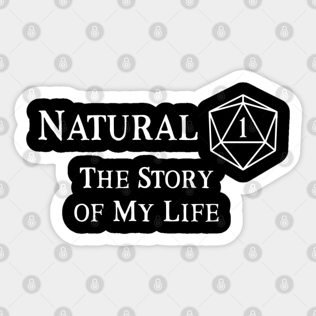 Natural 1 The story of my life Sticker by Mystic Dragon Designs